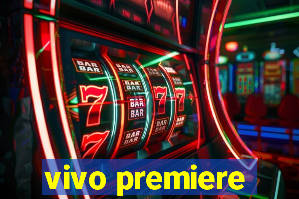 vivo premiere